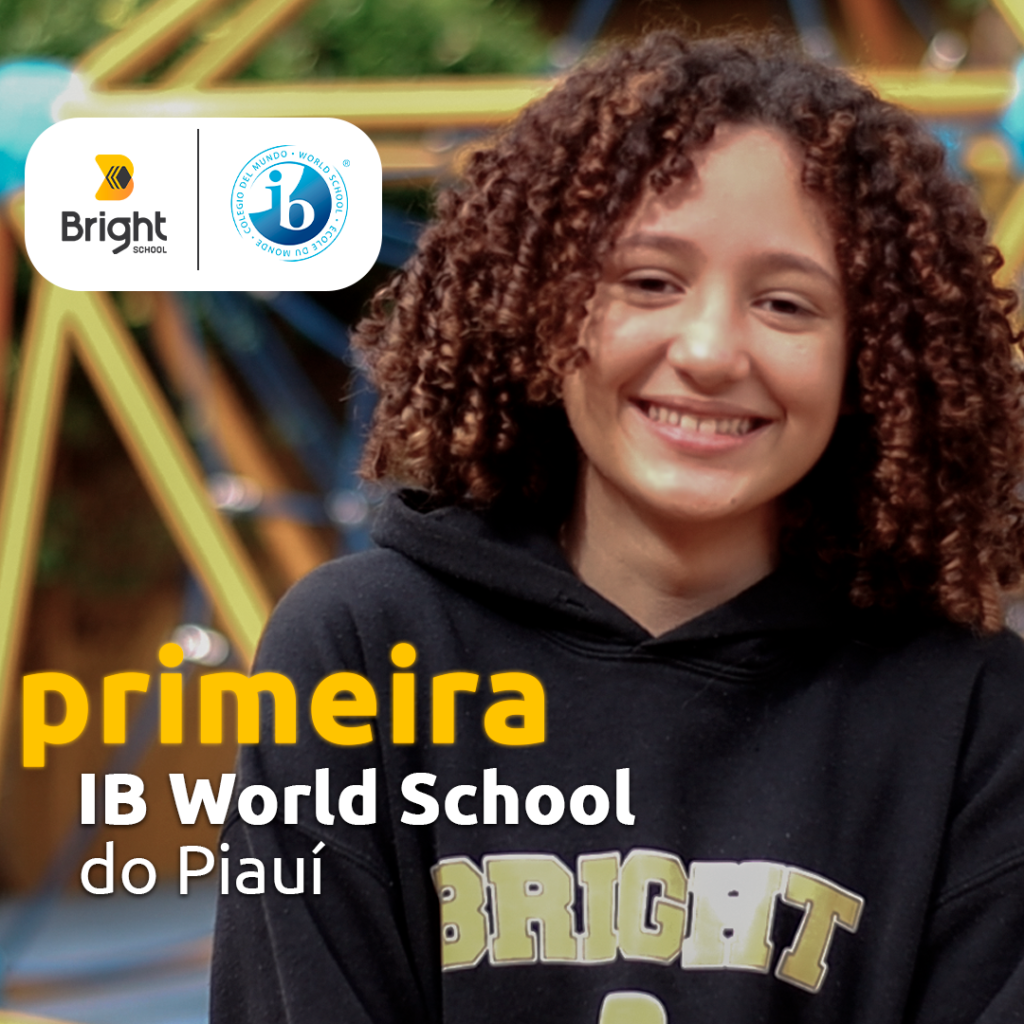 Mais uma vez, a Bright destaca seu pioneirismo no Piauí ao obter a certificação internacional do IB - International Baccalaureate, contribuindo para aprimorar a formação dos alunos e o acesso às mais importantes universidades brasileiras e internacionais